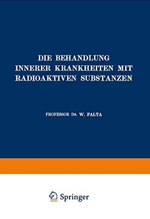 Die Behandlung Innerer Krankheiten Mit Radioaktiven Substanzen-..