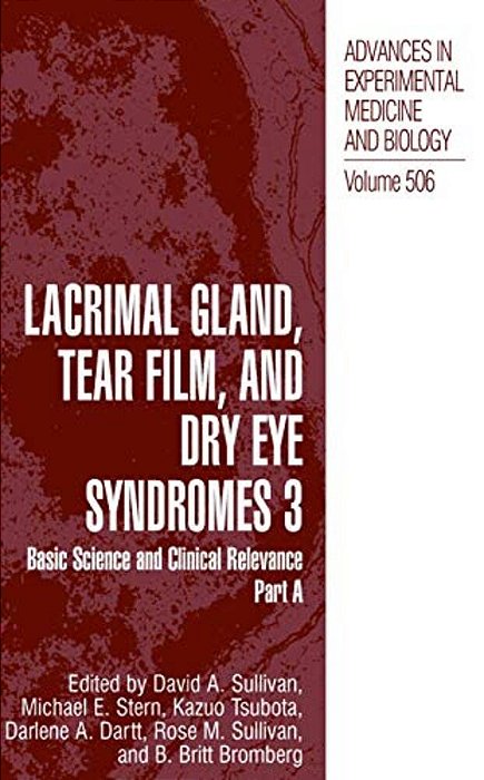 Lacrimal Gland, Tear Film, And Dry Eye Syndromes 3: Basic Science And Clinical Relevance Part B-..