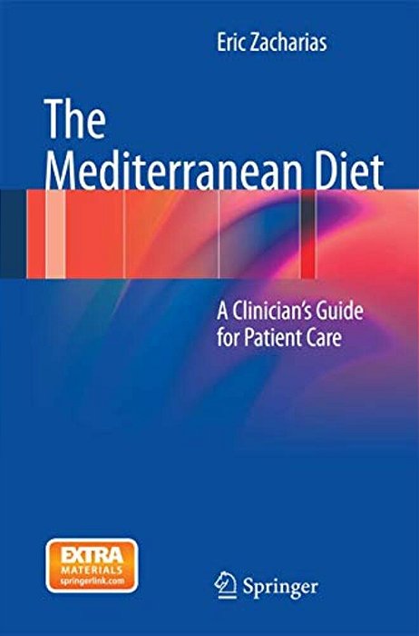 The Mediterranean Diet: A Clinician's Guide For Patient Care-..