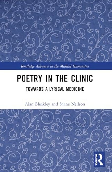Poetry In The Clinic: Towards A Lyrical Medicine-..