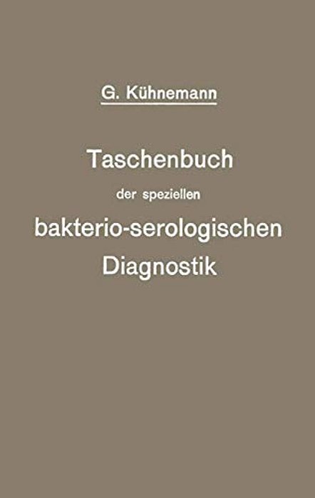 Taschenbuch Der Speziellen Bakterio-Serologischen Diagnostik-..