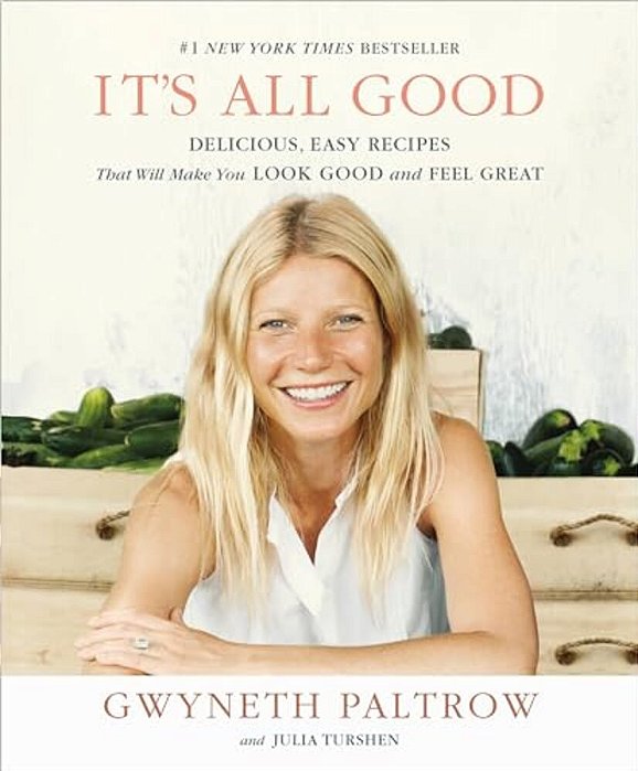 It's All Good: Delicious, Easy Recipes That Will Make You Look Good And Feel Great-..