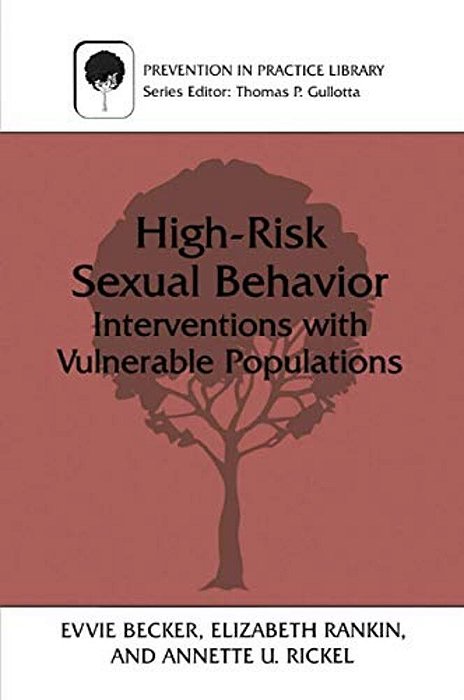 High-Risk Sexual Behavior: Interventions With Vulnerable Populations-..