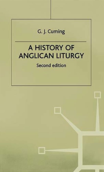 A History Of Anglican Liturgy-..