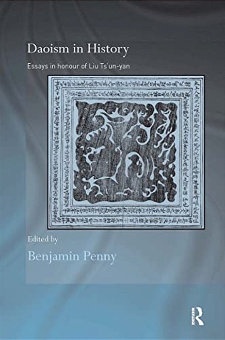 Daoism In History: Essays In Honour Of Liu Ts'Un-Yan-..