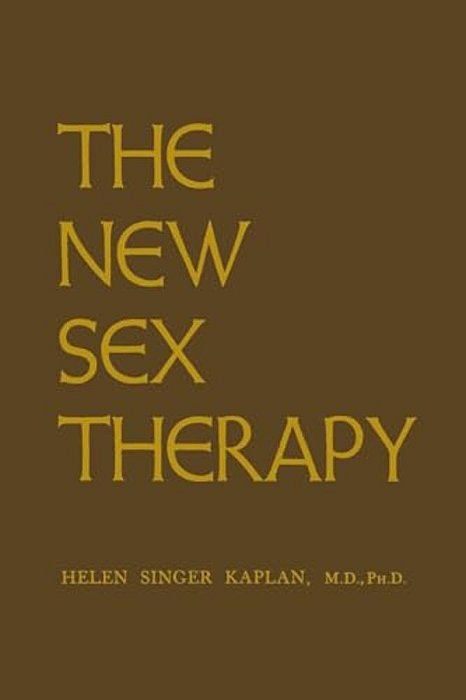 New Sex Therapy: Active Treatment Of Sexual Dysfunctions-..