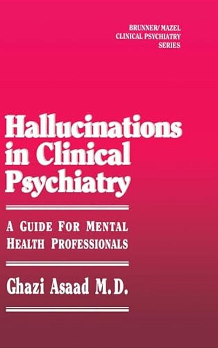 Hallunications In Clinical Psychiatry: A Guide For Mental Health Professionals-..
