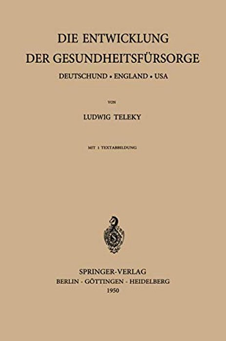 Die Entwicklung Der Gesundheitsfürsorge: Deutschland - England - USA-..