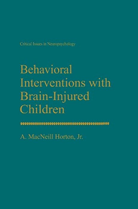 Behavioral Interventions With Brain-Injured Children-..
