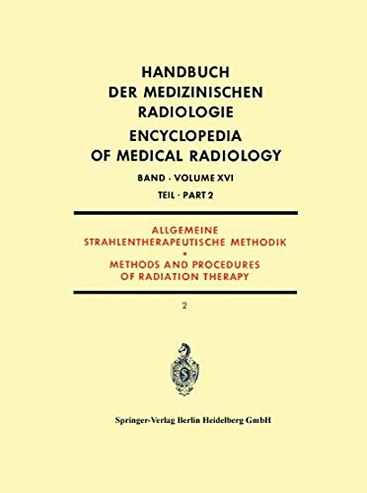 Allgemeine Strahlentherapeutische Methodik: Methods And Procedures Of Radiation Therapy-..