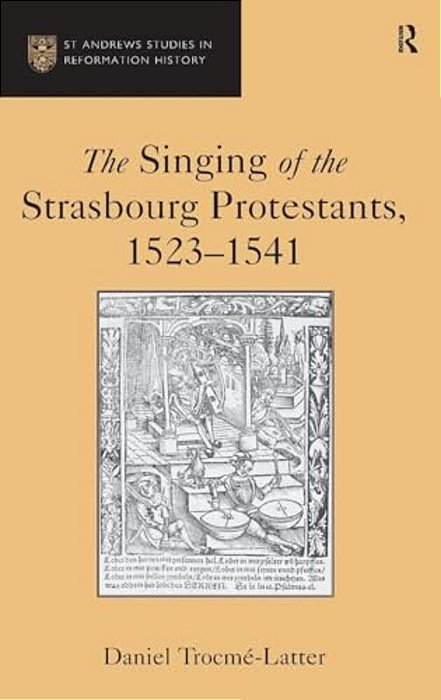 The Singing Of The Strasbourg Protestants, 1523-1541-..