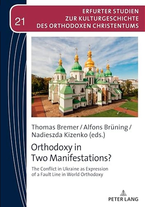 Orthodoxy In Two Manifestations?: The Conflict In Ukraine As Expression Of A Fault Line In World Orthodoxy-..