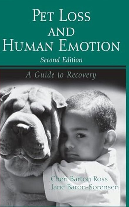 Pet Loss And Human Emotion, Second Edition: A Guide To Recovery-..