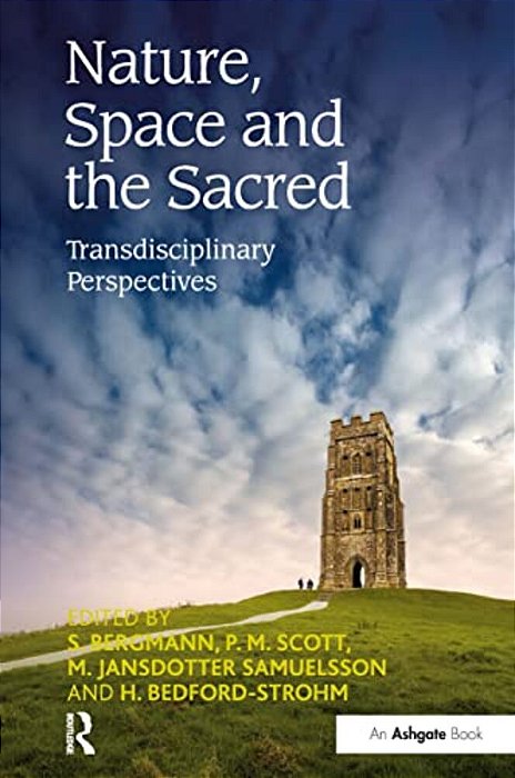 Nature, Space And The Sacred: Transdisciplinary Perspectives-..