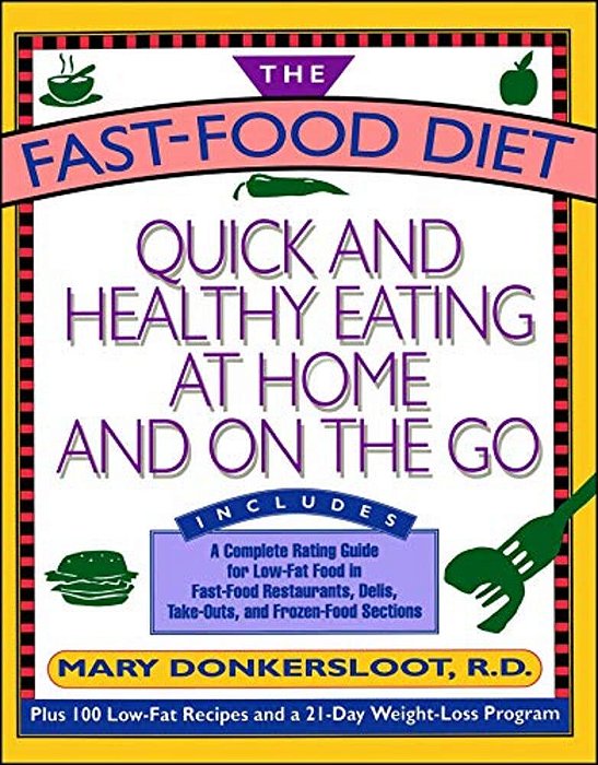 Fast Food Diet: Quick And Healthy Eating At Home And On The Go-..
