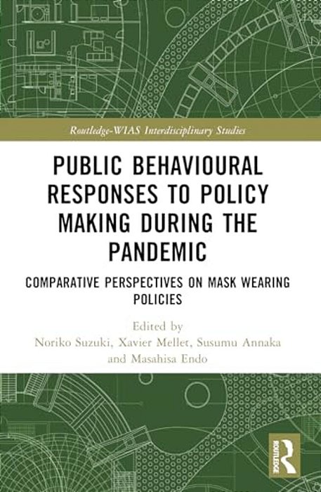 Public Behavioural Responses To Policy Making During The Pandemic: Comparative Perspectives On Mask-Wearing Policies-..