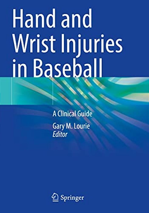 Hand And Wrist Injuries In Baseball: A Clinical Guide-..