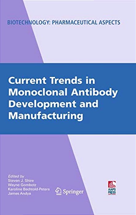 Current Trends In Monoclonal Antibody Development And Manufacturing-..