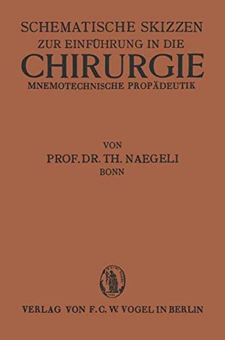 Schematische Skizzen Zur Einführung In Die Chirurgie (Mnemotechnische Propaedeutik)-..