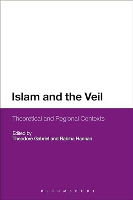 Islam And The Veil: Theoretical And Regional Contexts-..