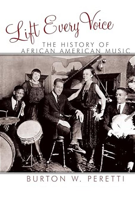 Lift Every Voice: The History Of African American Music-..