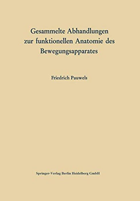 Gesammelte Abhandlungen Zur Funktionellen Anatomie Des Bewegungsapparates-..