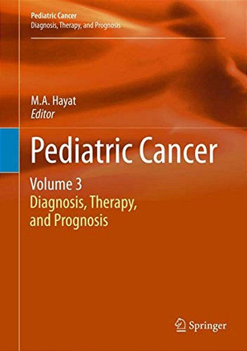 Pediatric Cancer, Volume 3: Diagnosis, Therapy, And Prognosis-..