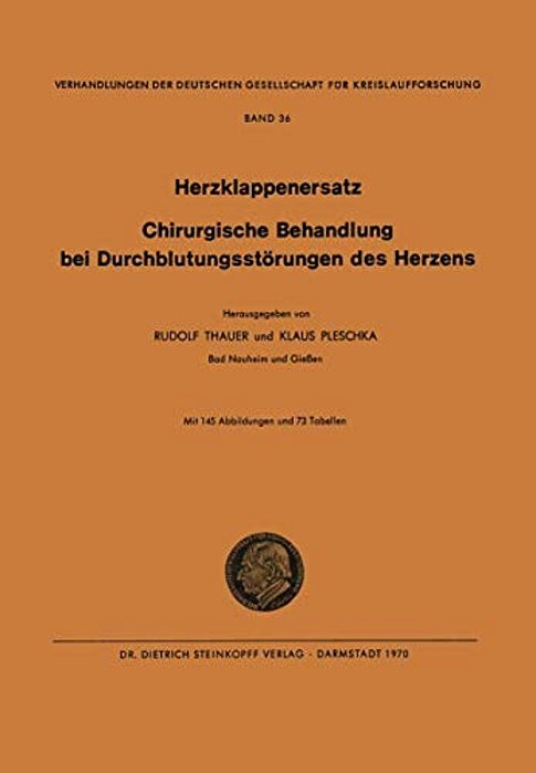 I. Herzklappenersatz - II. Chirurgische Behandlung Bei Durchblutungsstörungen Des Herzens-..