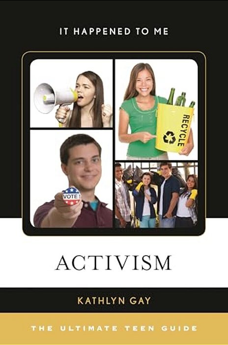 Activism: The Ultimate Teen Guide-..