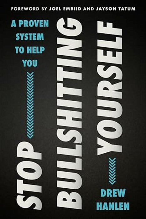 Stop Bullshitting Yourself-..