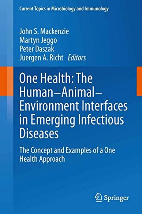 One Health: The Human-Animal-environment Interfaces In Emerging Infectious Diseases: The Concept And Examples Of A One Health Approach-..