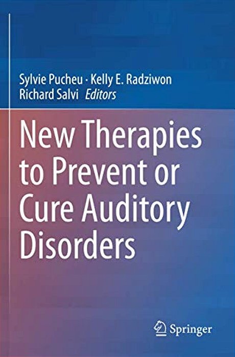 New Therapies To Prevent Or Cure Auditory Disorders-..