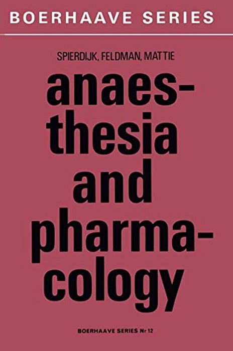 Anaesthesia And Pharmacology: With A Special Section On Professional Hazards-..
