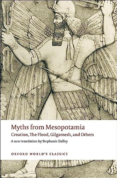 Myths From Mesopotamia: Creation, The Flood, Gilgamesh, And Others-..