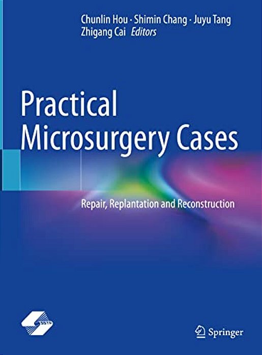 Practical Microsurgery Cases: Repair, Replantation And Reconstruction-..