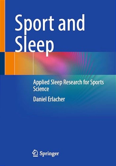 Sport And Sleep: Applied Sleep Research For Sports Science-..