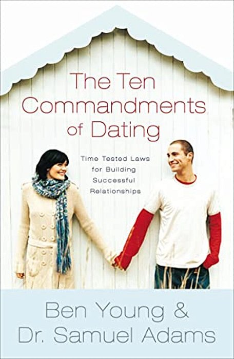 The Ten Commandments Of Dating Participant's Guide: Time-Tested Laws For Building Successful Relationships-..