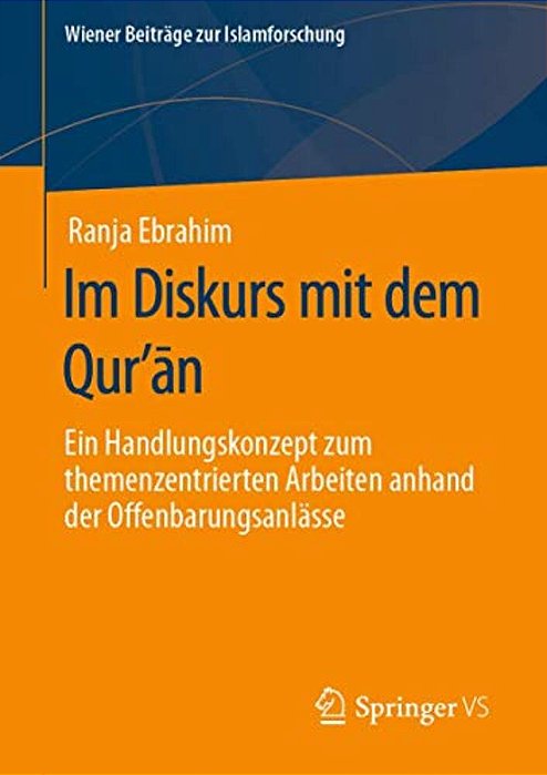 Im Diskurs Mit Dem Qur'An: Ein Handlungskonzept Zum Themenzentrierten Arbeiten Anhand Der Offenbarungsanlässe-..
