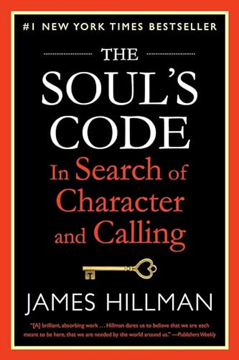 The Soul's Code: In Search Of Character And Calling-..