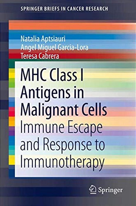 Mhc Class I Antigens In Malignant Cells: Immune Escape And Response To Immunotherapy-..