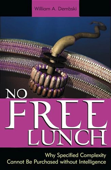 No Free Lunch: Why Specified Complexity Cannot Be Purchased Without Intelligence-..