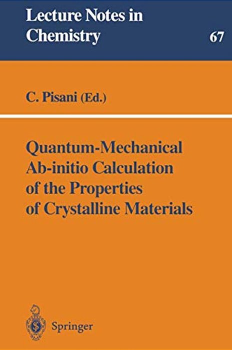 Quantum-Mechanical Ab-Initio Calculation Of The Properties Of Crystalline Materials-..