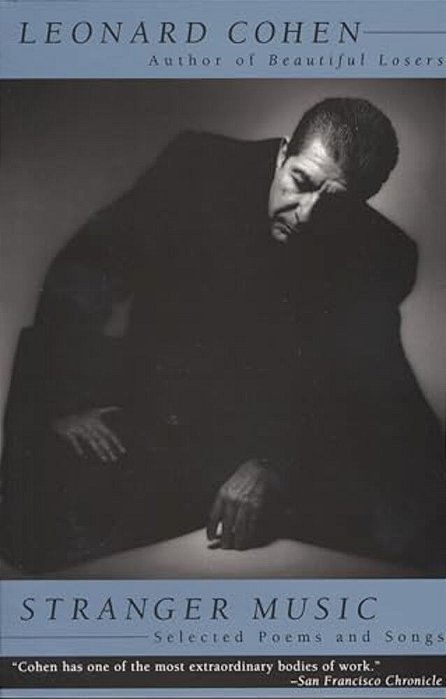 Stranger Music: Selected Poems And Songs-..