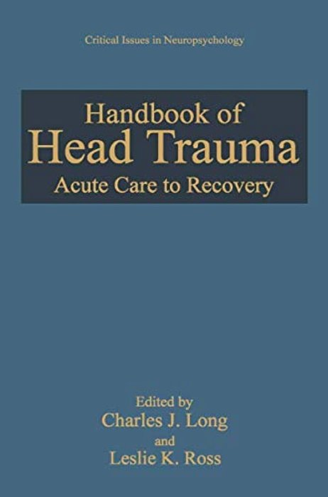 Handbook Of Head Trauma: Acute Care To Recovery-..