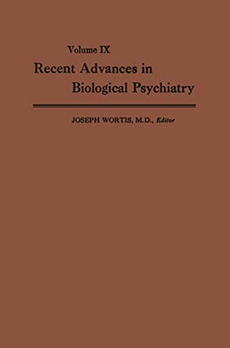Recent Advances In Biological Psychiatry: The Proceedings Of The Twenty-First Annual Convention And Scientific Program Of The Society Of Biological Ps-..