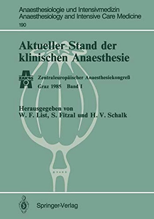 Aktueller Stand Der Klinischen Anaesthesie: Zentraleuropäischer Anaesthesiekongreß Graz 1985 Band I-..