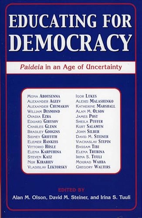 Educating For Democracy: Paideia In An Age Of Uncertainty-..