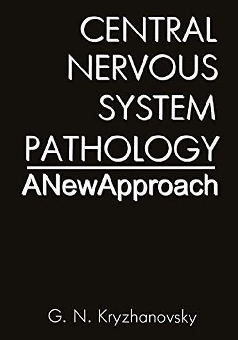 Central Nervous System Pathology: A New Approach-..