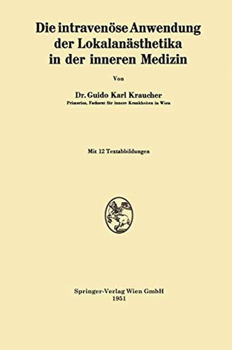 Die Intravenöse Anwendung Der Lokalanästhetika In Der Inneren Medizin-..