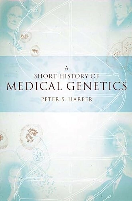 A Short History Of Medical Genetics-..